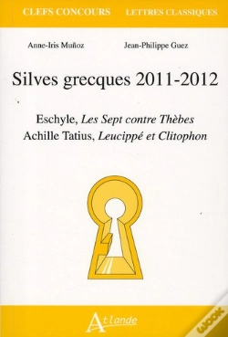Capa do artigo Silves Grecques 2011-2012 ; Eschyle, Les Sept Contre Thèbes ; Achile Tatius, Lucippé Et Clitophon