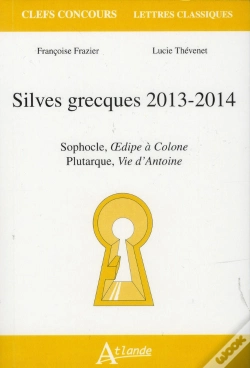 Capa do artigo Silves Grecques 2013-2014 ; Sophocle, Oedipe À Colone ; Plutarque, Vie D'Antoine