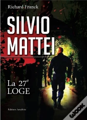 Silvio Mattei La 27e Loge