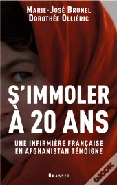 S'Immoler À Vingt Ans, Une Infirmière Française En Afghanistan Témoigne