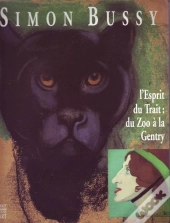Simon Bussy (1970-1954) ; L'Esprit D'Un Trait : Du Zoo À La Gentry