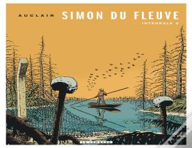Simon Du Fleuve ; Intégrale Tome 2