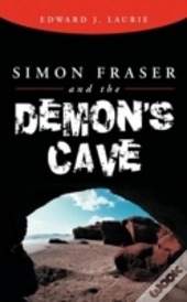 Simon Fraser And The Demon'S Cave