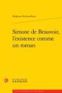 Simone De Beauvoir, L'Existence Comme Un Roman - Preview