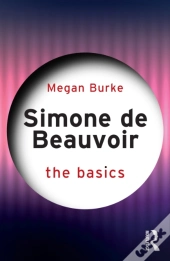 Simone De Beauvoir: The Basics