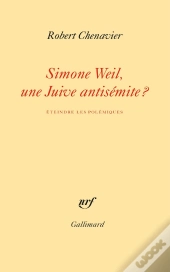 Simone Weil, Une Juive Antisémite ? Éteindre Les Polémiques