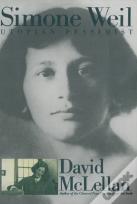Simone Weil: Utopian Pessimist