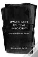 Simone Weilâ€™S Political Philosophy