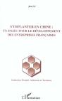 S'Implanter En Chine : Un Enjeu Pour Le Developpement Des Entreprises Francaises - Preview
