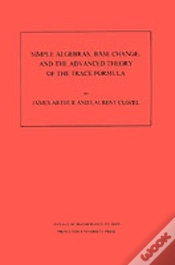 Capa do artigo Simple Algebras, Base Change, And The Advanced Theory Of The Trace Formula