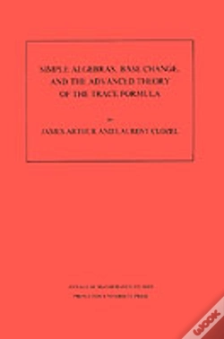 Capa do artigo Simple Algebras, Base Change, And The Advanced Theory Of The Trace Formula