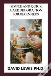 Capa do artigo Simple And Quick Cake Decoration For Beginners