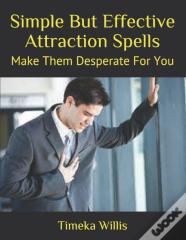Simple But Effective Attraction Spells