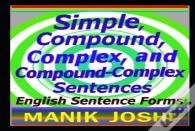 Simple, Compound, Complex, And Compound-Complex Sentences