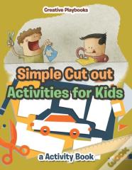 Simple Cut Out Activities For Kids, A Activity Book