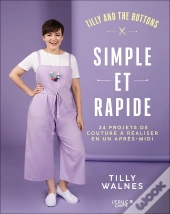 Simple Et Rapide : 24 Projets De Couture À Réaliser En Un Après-Midi