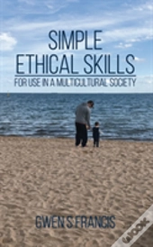 Simple Ethical Skills For Use In A Multi