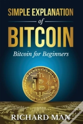 Simple Explanation Of Bitcoin