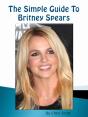 Simple Guide To Britney Spears - Preview