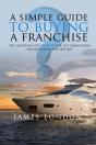 Simple Guide To Buying A Franchise - Preview