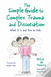 Simple Guide To Complex Trauma And Dissociation
