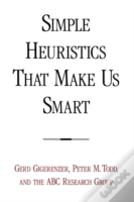 Simple Heuristics That Make Us Smart