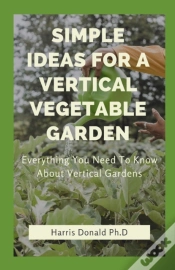 Capa do artigo Simple Ideas For A Vertical Vegetable Garden