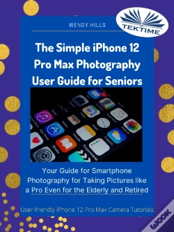 Capa do artigo Simple Iphone 12 Pro Max Photography User Guide For Seniors