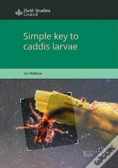 Simple Key To Caddis Larvae