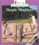 Simple Machines (Rookie Read-About Science: Physical Science: Previous Editions)