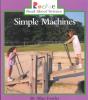 Simple Machines (Rookie Read-About Science: Physical Science: Previous Editions) - Preview