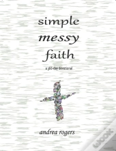 Simple, Messy Faith