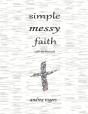 Simple, Messy Faith - Preview