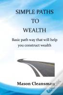 Simple Paths  To  Wealth