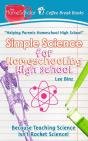 Simple Science For Homeschooling High School - Preview