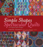 Simple Shapes Spectacular Quilts - Preview