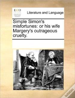Capa do artigo Simple Simon'S Misfortunes: Or His Wife Margery'S Outrageous Cruelty.