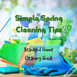 Capa do artigo Simple Spring Cleaning Tips - Method For Organized, Clean, And Beautiful Home - Cleaning Guide