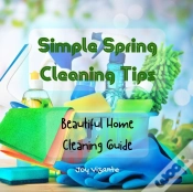 Capa do artigo Simple Spring Cleaning Tips - Method For Organized, Clean, And Beautiful Home - Cleaning Guide
