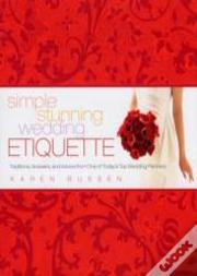 Simple Stunning Wedding Etiquette