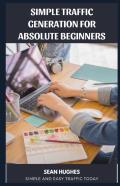 Simple Traffic Generation For Absolute Beginners