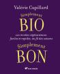 Simplement Bio, Simplement Bon ; 120 Recettes Végétariennes, Faciles Et Rapides Au Fil Des Saisons - Preview