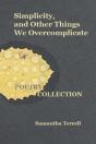 Simplicity, And Other Things We Overcomplicate - Preview