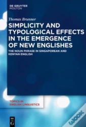 Simplicity And Typological Effects In The Emergence Of New Englishes
