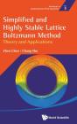 Simplified And Highly Stable Lattice Boltzmann Method: Theory And Applications - Preview