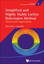 Simplified And Highly Stable Lattice Boltzmann Method: Theory And Applications - Preview