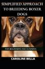 Simplified Approach To Breeding Boxer Dogs For Beginners And Dummies - Preview