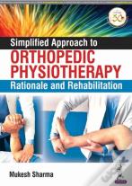 Simplified Approach To Orthopedic Physiotherapy