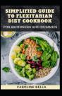Simplified Guide To Flexitarian Diet Cookbook For Beginners And Dummies - Preview
