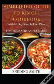 Capa do artigo Simplified Guide To Kimchi Cookbook With 14-Day Kimchi Diet Plan For Beginners And Dummies